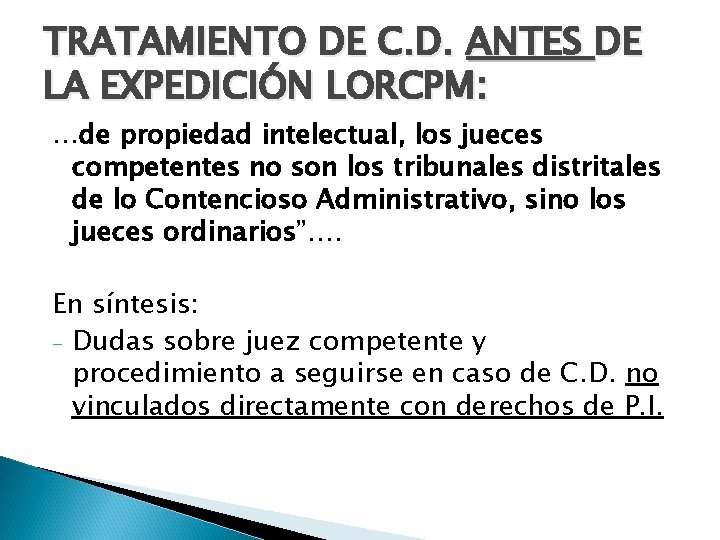 TRATAMIENTO DE C. D. ANTES DE LA EXPEDICIÓN LORCPM: …de propiedad intelectual, los jueces
