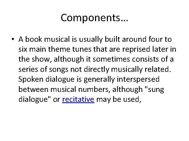 Components… • A book musical is usually built around four to six main theme