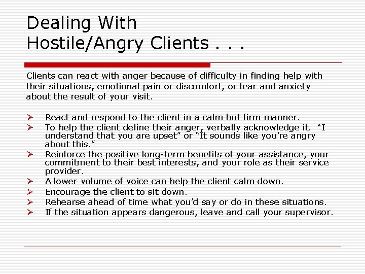 Dealing With Hostile/Angry Clients. . . Clients can react with anger because of difficulty