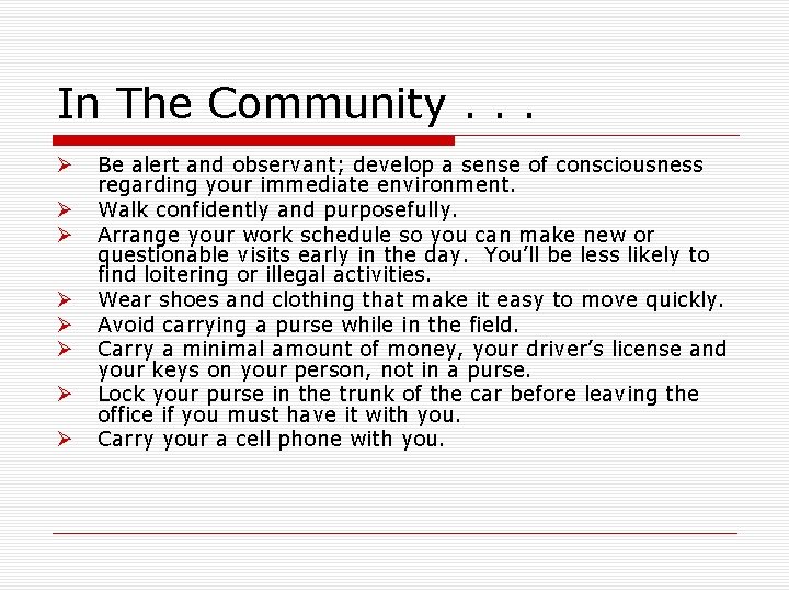 In The Community. . . Ø Ø Ø Ø Be alert and observant; develop