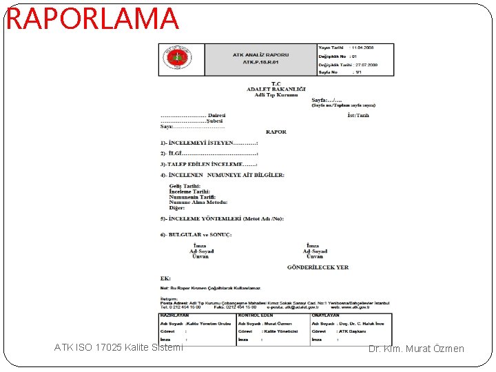 RAPORLAMA ATK ISO 17025 Kalite Sistemi Dr. Kim. Murat Özmen 