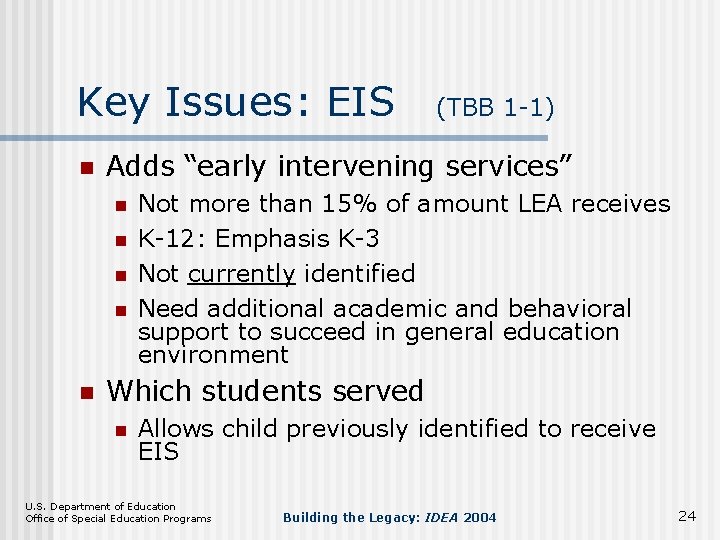 Key Issues: EIS n Adds “early intervening services” n n n (TBB 1 -1)