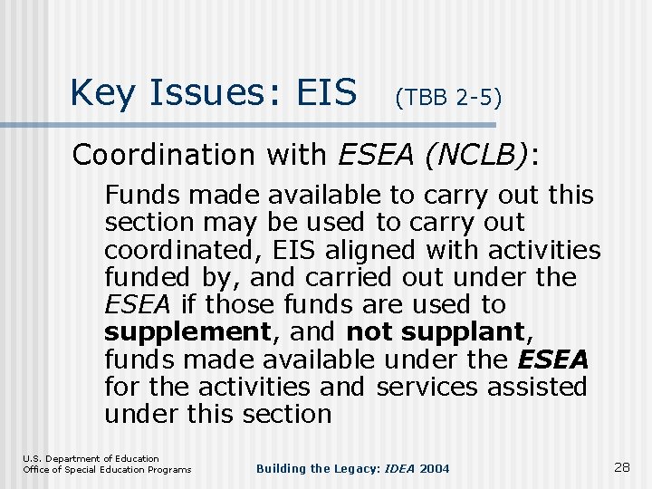 Key Issues: EIS (TBB 2 -5) Coordination with ESEA (NCLB): Funds made available to