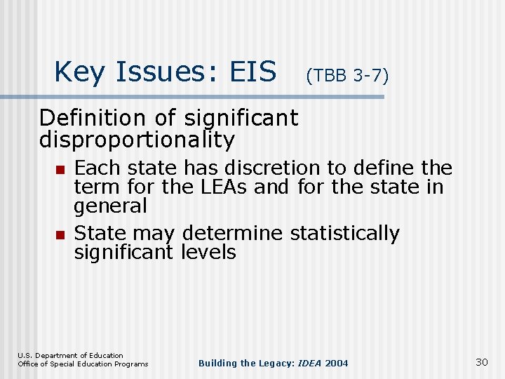 Key Issues: EIS (TBB 3 -7) Definition of significant disproportionality n n Each state