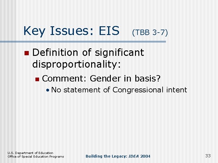 Key Issues: EIS n (TBB 3 -7) Definition of significant disproportionality: n Comment: Gender