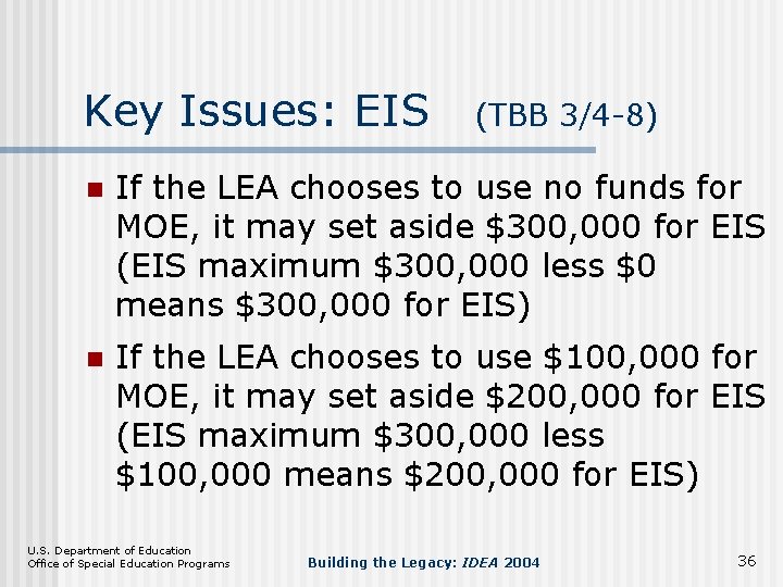Key Issues: EIS (TBB 3/4 -8) n If the LEA chooses to use no