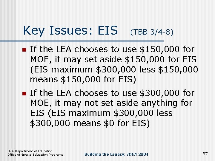 Key Issues: EIS (TBB 3/4 -8) n If the LEA chooses to use $150,