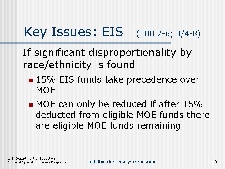Key Issues: EIS (TBB 2 -6; 3/4 -8) If significant disproportionality by race/ethnicity is