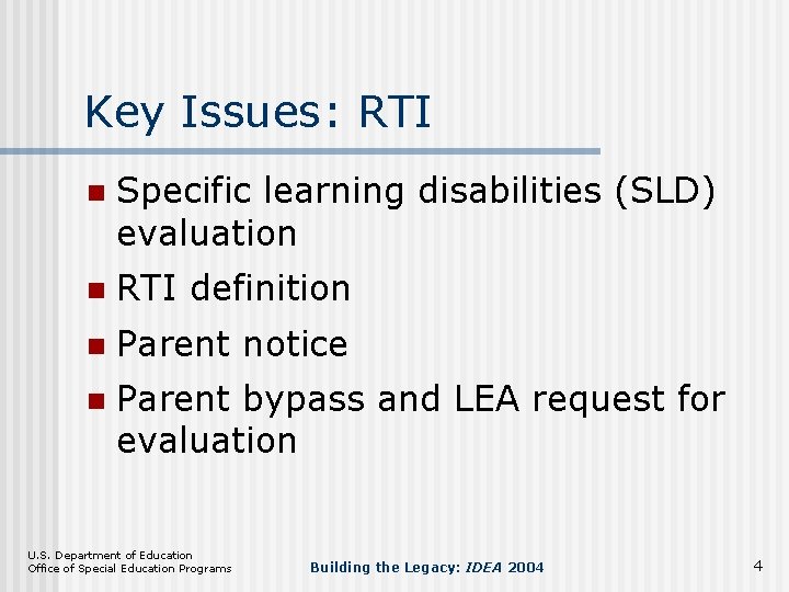 Key Issues: RTI n Specific learning disabilities (SLD) evaluation n RTI definition n Parent