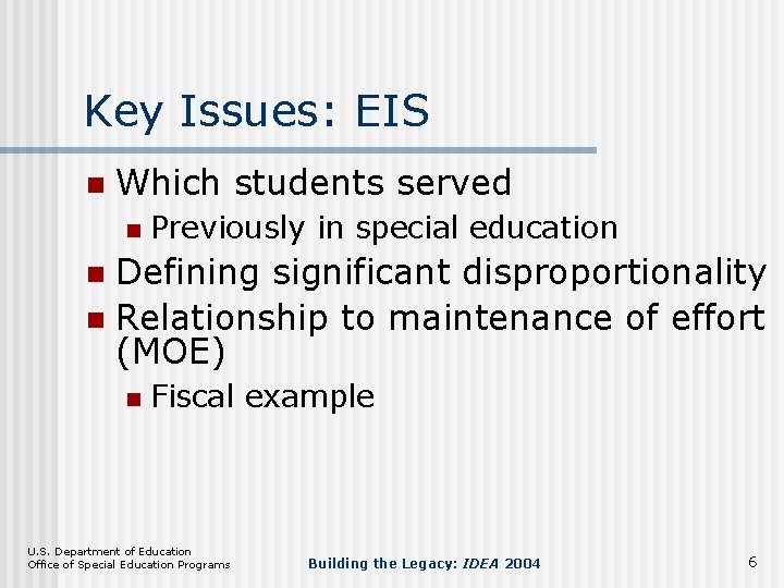 Key Issues: EIS n Which students served n Previously in special education Defining significant