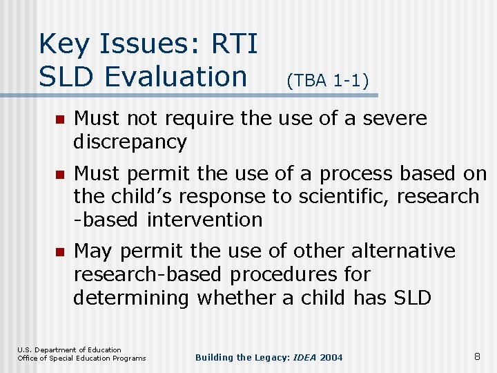 Key Issues: RTI SLD Evaluation (TBA 1 -1) n Must not require the use