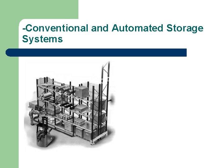 -Conventional and Automated Storage Systems 