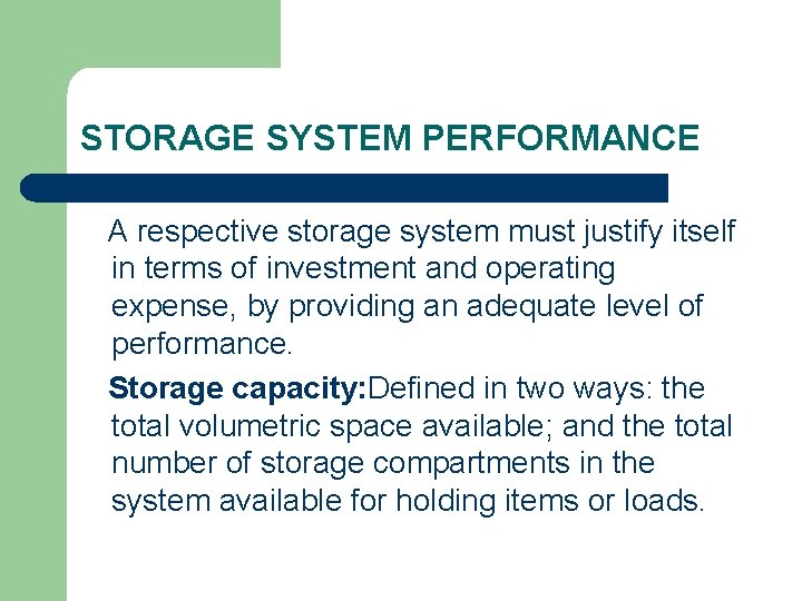 STORAGE SYSTEM PERFORMANCE A respective storage system must justify itself in terms of investment