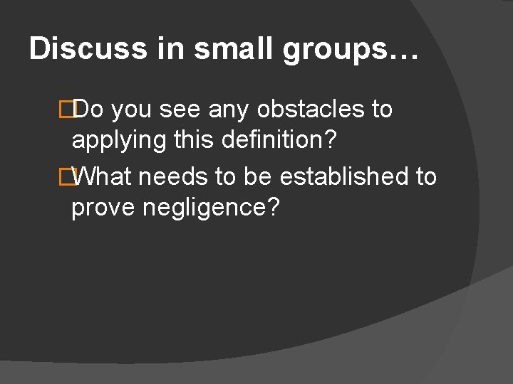 Discuss in small groups… �Do you see any obstacles to applying this definition? �What