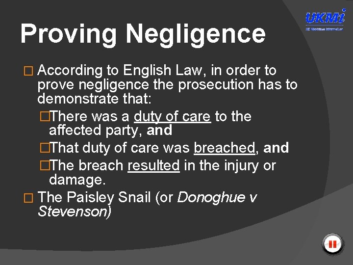 Proving Negligence � According to English Law, in order to prove negligence the prosecution