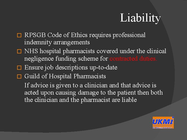 Liability RPSGB Code of Ethics requires professional indemnity arrangements � NHS hospital pharmacists covered