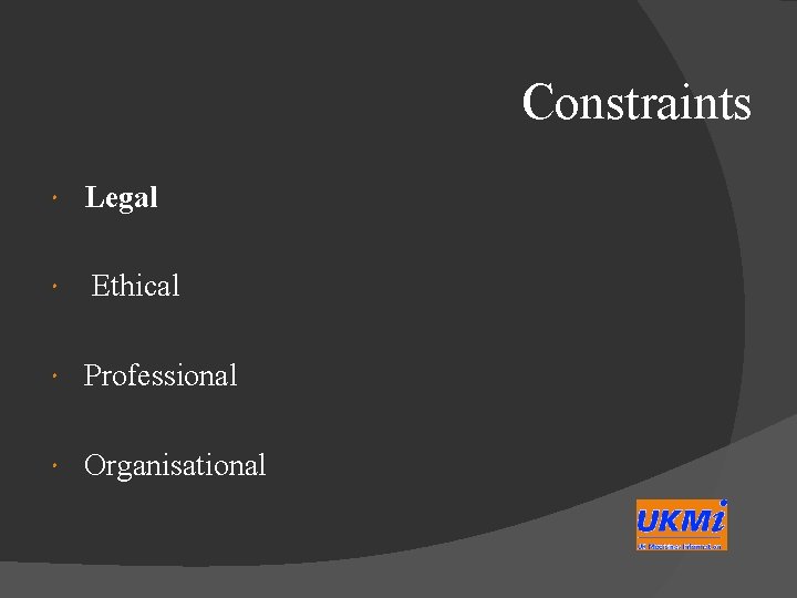 Constraints Legal Ethical Professional Organisational 