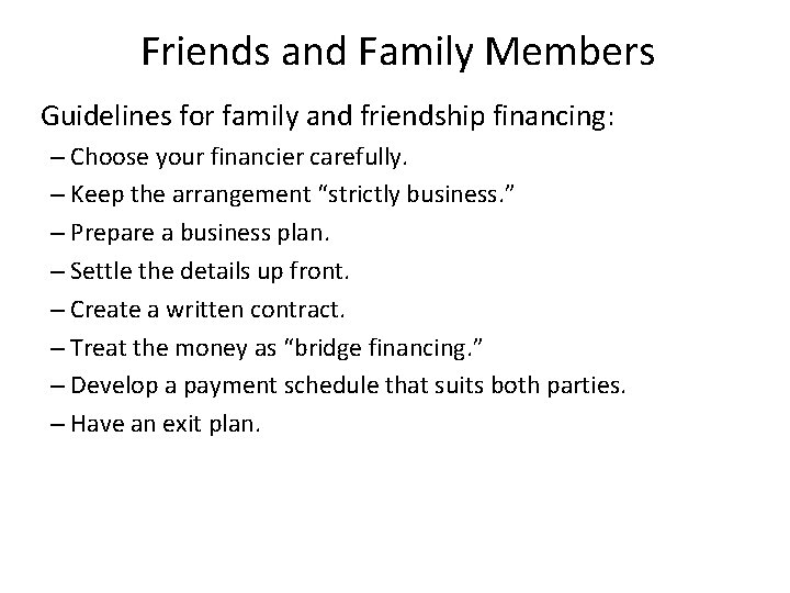 Friends and Family Members Guidelines for family and friendship financing: – Choose your financier