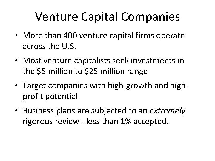 Venture Capital Companies • More than 400 venture capital firms operate across the U.
