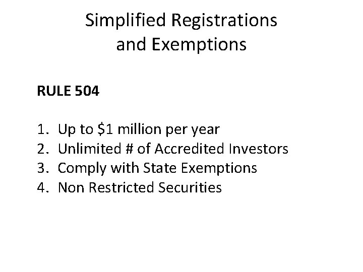 Simplified Registrations and Exemptions RULE 504 1. 2. 3. 4. Up to $1 million