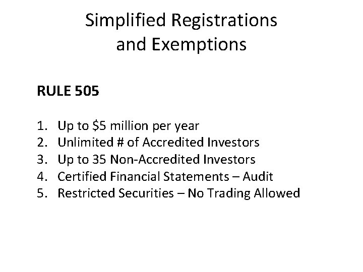 Simplified Registrations and Exemptions RULE 505 1. 2. 3. 4. 5. Up to $5
