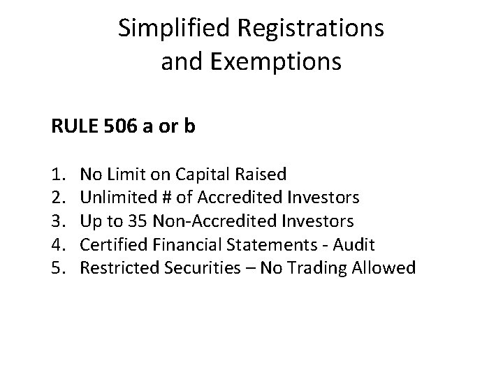 Simplified Registrations and Exemptions RULE 506 a or b 1. 2. 3. 4. 5.