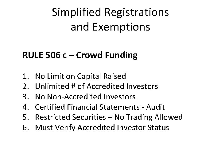 Simplified Registrations and Exemptions RULE 506 c – Crowd Funding 1. 2. 3. 4.