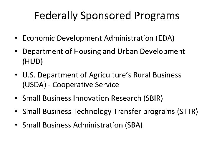 Federally Sponsored Programs • Economic Development Administration (EDA) • Department of Housing and Urban