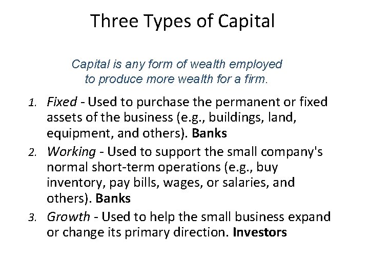 Three Types of Capital In addition to the text Capital is any form of