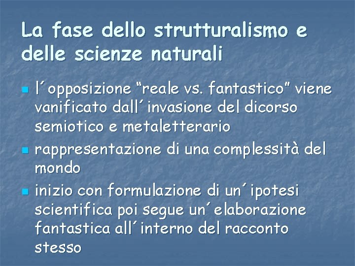 La fase dello strutturalismo e delle scienze naturali n n n l´opposizione “reale vs.