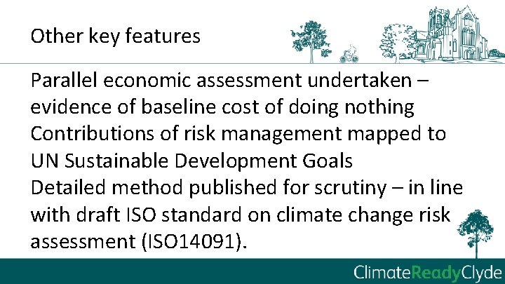 Other key features Parallel economic assessment undertaken – evidence of baseline cost of doing