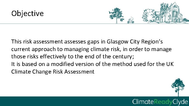 Objective This risk assessment assesses gaps in Glasgow City Region’s current approach to managing