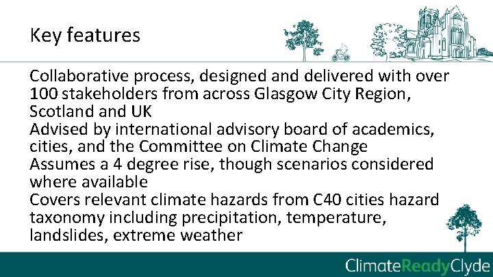 Key features Collaborative process, designed and delivered with over 100 stakeholders from across Glasgow