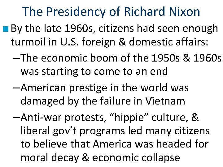 The Presidency of Richard Nixon ■ By the late 1960 s, citizens had seen