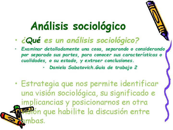 Análisis sociológico • ¿Qué es un análisis sociológico? • Examinar detalladamente una cosa, separando Análisis sociológico • ¿Qué es un análisis sociológico? • Examinar detalladamente una cosa, separando