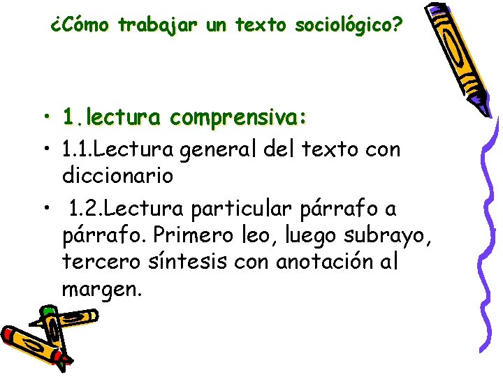 ¿Cómo trabajar un texto sociológico? • 1. lectura comprensiva: • 1. 1. Lectura general ¿Cómo trabajar un texto sociológico? • 1. lectura comprensiva: • 1. 1. Lectura general