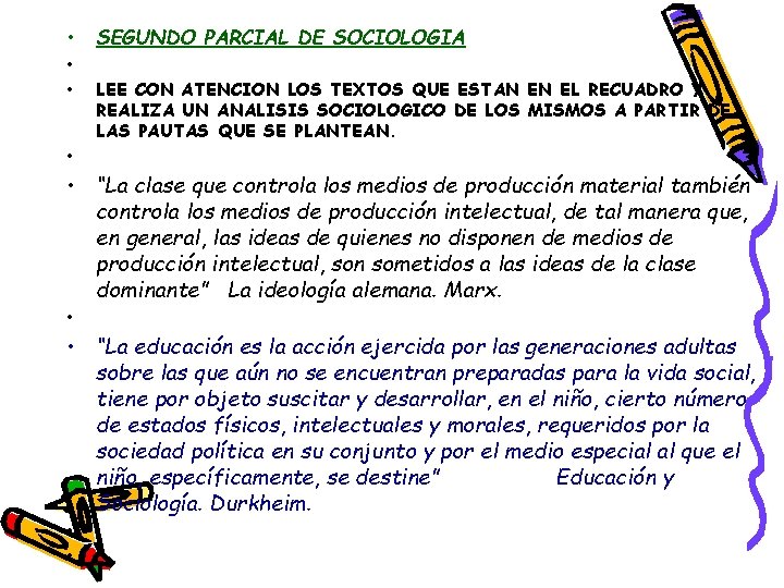 • SEGUNDO PARCIAL DE SOCIOLOGIA • LEE CON ATENCION LOS TEXTOS QUE ESTAN • SEGUNDO PARCIAL DE SOCIOLOGIA • LEE CON ATENCION LOS TEXTOS QUE ESTAN