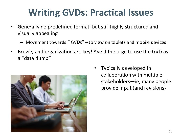 Writing GVDs: Practical Issues • Generally no predefined format, but still highly structured and