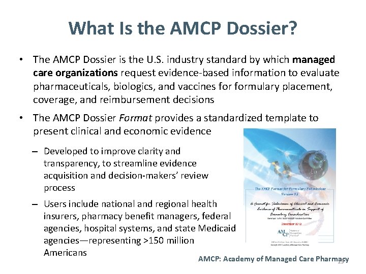 What Is the AMCP Dossier? • The AMCP Dossier is the U. S. industry