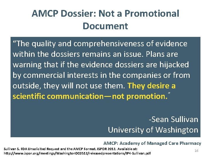 AMCP Dossier: Not a Promotional Document “The quality and comprehensiveness of evidence within the