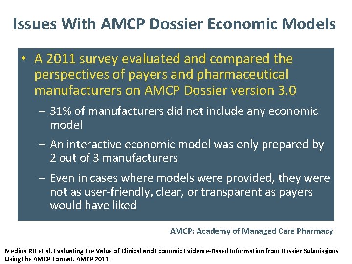 Issues With AMCP Dossier Economic Models • A 2011 survey evaluated and compared the