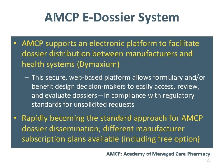 AMCP E-Dossier System • AMCP supports an electronic platform to facilitate dossier distribution between