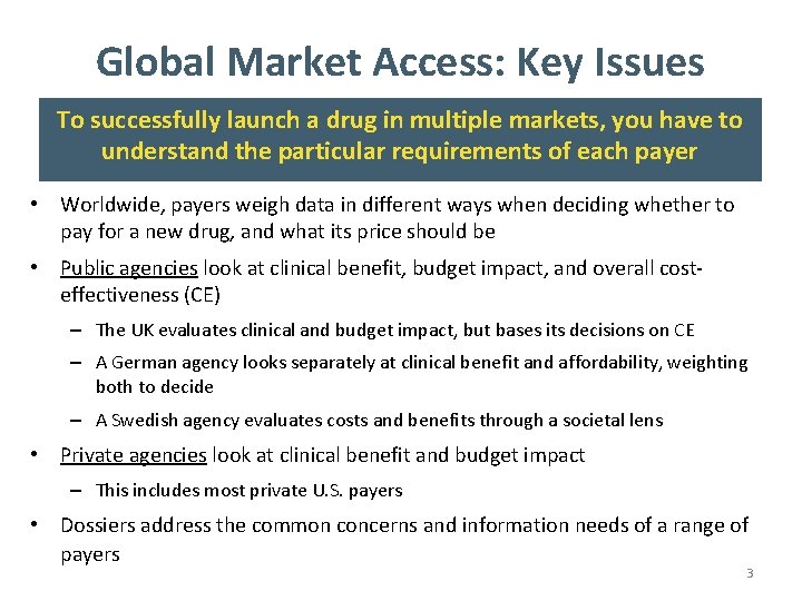 Global Market Access: Key Issues To successfully launch a drug in multiple markets, you