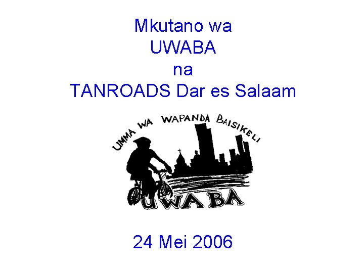 Mkutano wa UWABA na TANROADS Dar es Salaam 24 Mei 2006 