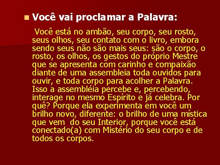 n Você vai proclamar a Palavra: Você está no ambão, seu corpo, seu rosto,