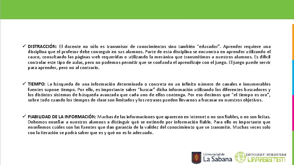 ü DISTRACCIÓN: El docente no sólo es transmisor de conocimientos sino también “educador”. Aprender ü DISTRACCIÓN: El docente no sólo es transmisor de conocimientos sino también “educador”. Aprender