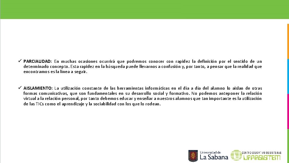 ü PARCIALIDAD: En muchas ocasiones ocurrirá que podremos conocer con rapidez la definición por