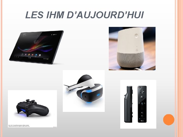 LES IHM D’AUJOURD’HUI 