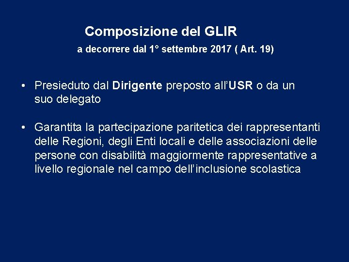  Composizione del GLIR a decorrere dal 1° settembre 2017 ( Art. 19) •