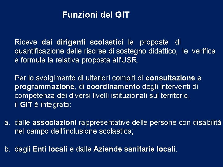  Funzioni del GIT Riceve dai dirigenti scolastici le proposte di quantificazione delle risorse